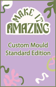 Custom Mould Standard Edition - please read the description.