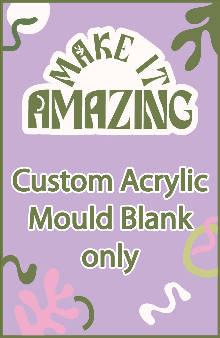Custom Mould Blank only - please read the description.
