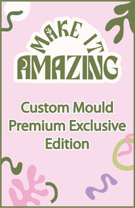 Custom Mould Premium Edition - please read the description.